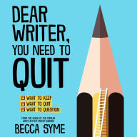 Dear Writer, You Need to Quit