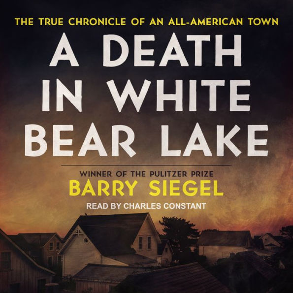 A Death in White Bear Lake: The True Chronicle of an All-American Town