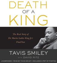 Death of a King: The Real Story of Dr. Martin Luther King Jr.'s Final Year