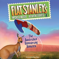 The Australian Boomerang Bonanza (Flat Stanley's Worldwide Adventures Series #8)