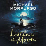 Listen to the Moon: A classic wartime children's story of love and courage