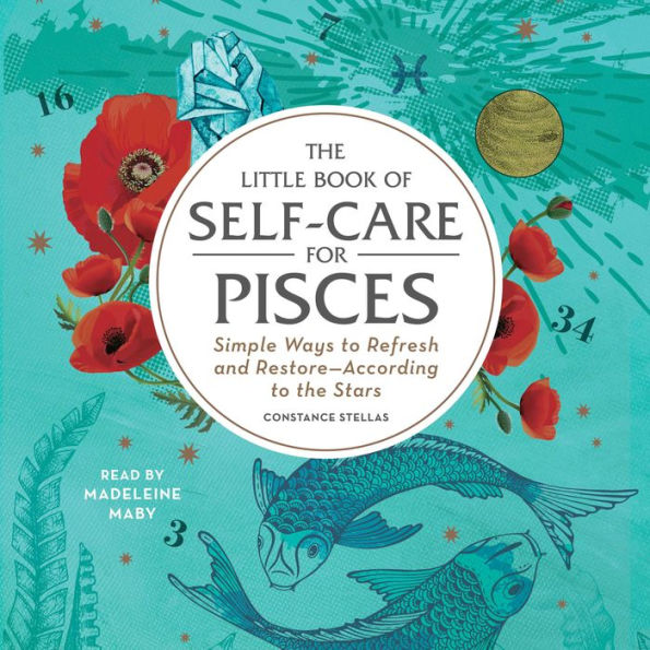 The Little Book of Self-Care for Pisces: Simple Ways to Refresh and Restore-According to the Stars