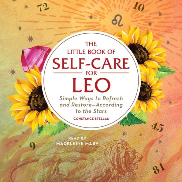 The Little Book of Self-Care for Leo: Simple Ways to Refresh and Restore-According to the Stars