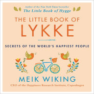 The Little Book of Lykke: Secrets of the World's Happiest People