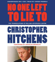 No One Left to Lie To: The Triangulations of William Jefferson Clinton
