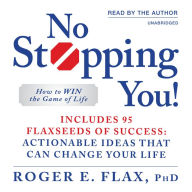 No Stopping You!: How to Win the Game of Life