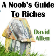 A Noob's Guide To Riches
