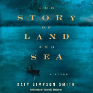 The Story of Land and Sea: A Novel