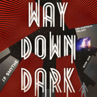 Way Down Dark