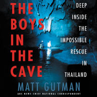 The Boys in the Cave: Deep Inside the Impossible Rescue in Thailand