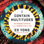 I Contain Multitudes: The Microbes within Us and a Grander View of Life