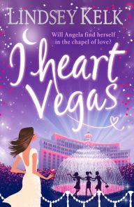 I Heart Vegas: Hilarious, heartwarming and relatable: escape with this bestselling romantic comedy (I Heart Series, Book 4)