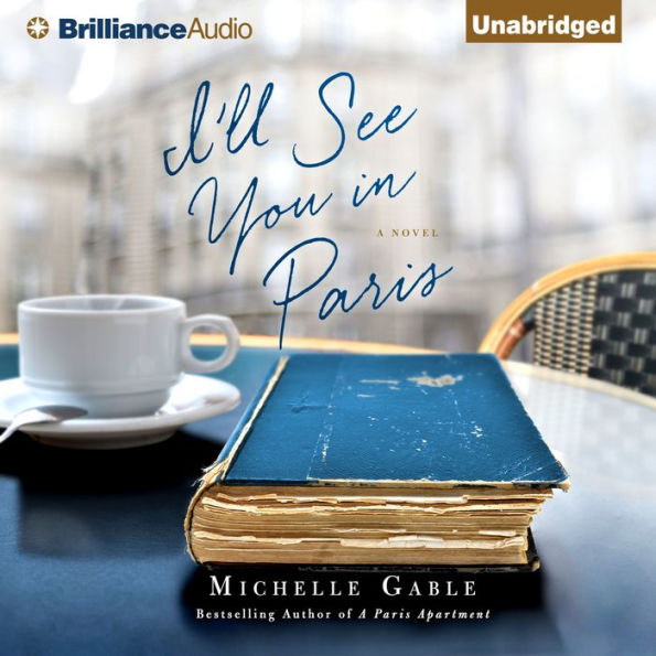 I'll See You in Paris: A Novel