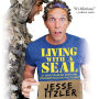 Living with a SEAL: 31 Days Training with the Toughest Man on the Planet