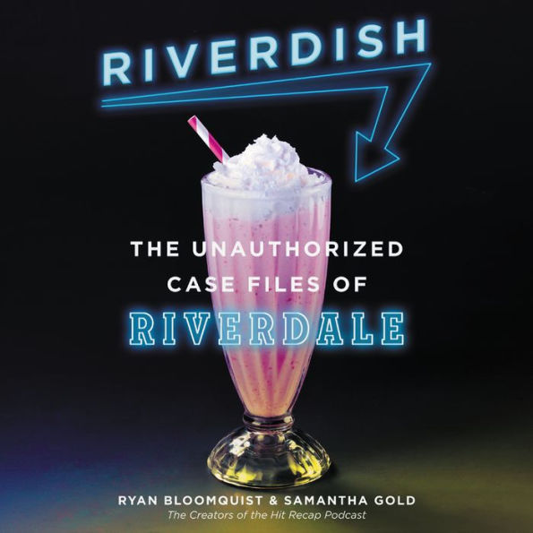 Riverdish: The Unauthorized Case Files of Riverdale