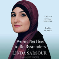 We Are Not Here to Be Bystanders: A Memoir of Love and Resistance