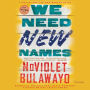 We Need New Names: A Novel