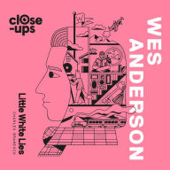 Wes Anderson: Close-Ups, Book 1