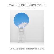 Mach deine Träume wahr! Meditative Einschlaf-Hypnose für mehr Erfolg: Für alle, die nach den Sternen greifen