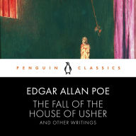 The Fall of the House of Usher and Other Writings: Penguin Classics