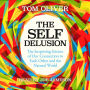 The Self Delusion: The Surprising Science of Our Connection to Each Other and the Natural World