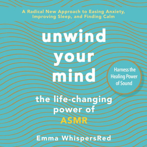 Unwind Your Mind: The Life-Changing Power of ASMR