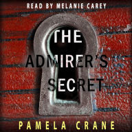 The Admirer's Secret: A shocking psychological thriller for fans of Freida McFadden