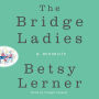 The Bridge Ladies: A Memoir