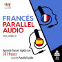 Francés Parallel Audio: Aprende francés rápido con 501 frases usando Parallel Audio - Volumen 2