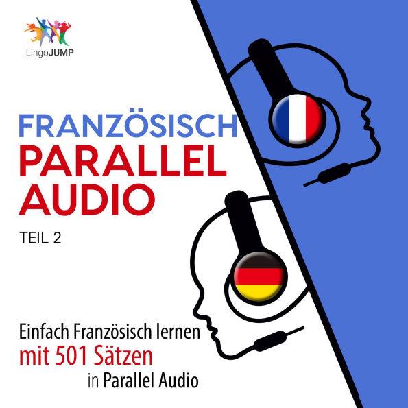 Französisch Parallel Audio - Einfach Französisch lernen mit 501 Sätzen in Parallel Audio - Teil 2