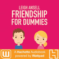 Friendship for Dummies: A Hachette Audiobook powered by Wattpad Production
