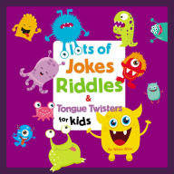 Lots of Jokes, Riddles and Tongue Twisters for Kids