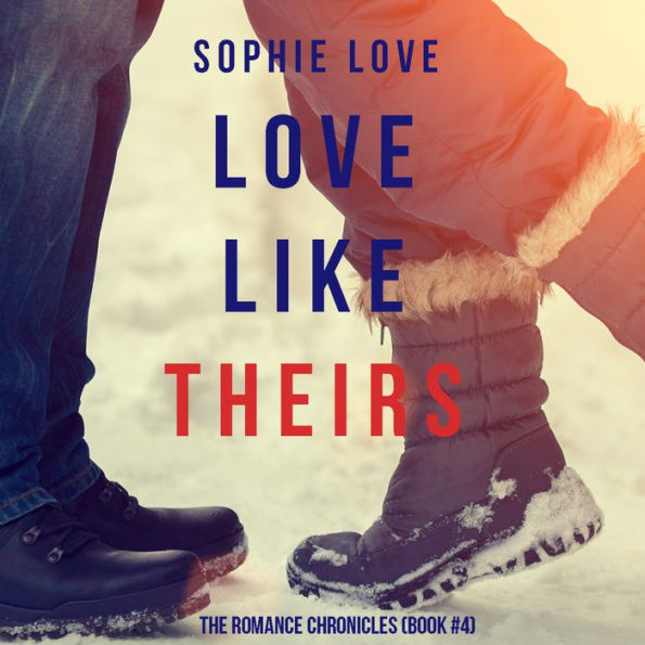 Love Like Theirs (The Romance Chronicles-Book #4)