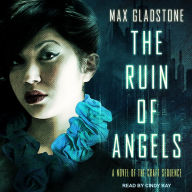 The Ruin of Angels: A Novel of the Craft Sequence