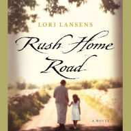 Rush Home Road: A Novel