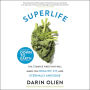 SuperLife: The 5 Simple Fixes That Will Make You Healthy, Fit, and Eternally Awesome