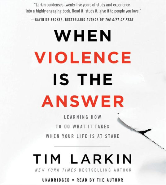 When Violence Is the Answer: Learning How to Do What It Takes When Your Life Is at Stake