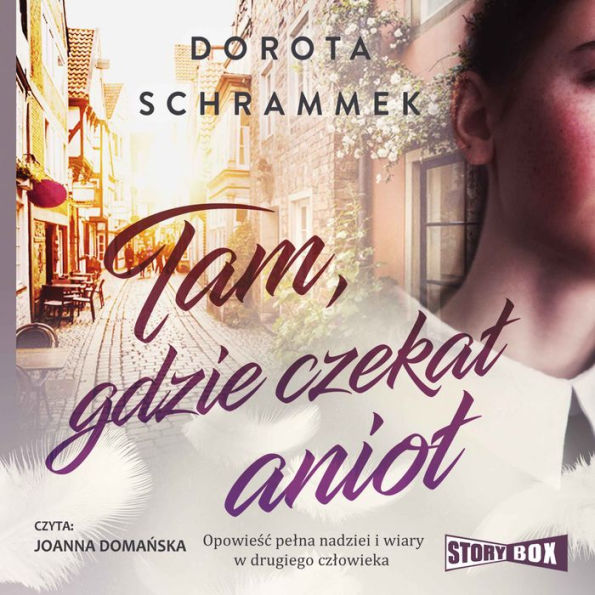 Tam, gdzie czekal aniol by Dorota Schrammek, Joanna Domanska ...