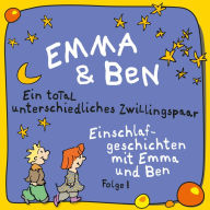 Emma und Ben, Vol. 1: Ein total unterschiedliches Zwillingspaar!: Einschlafgeschichten mit Emma und Ben