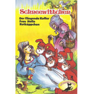 Gebrüder Grimm, Schneewittchen und weitere Märchen