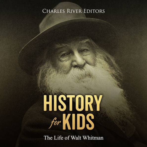 History for Kids: The Life of Walt Whitman