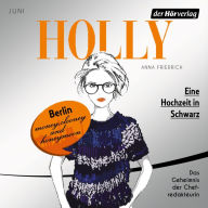 Holly. Eine Hochzeit in Schwarz: Juni - Band 5