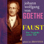 Johann Wolfgang von Goethe: Faust. Der Tragödie erster Teil: Ungekürzte Fassung