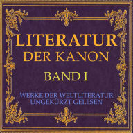 Literatur: Der Kanon: Werke der Weltliteratur - ungekürzt. Band 1.