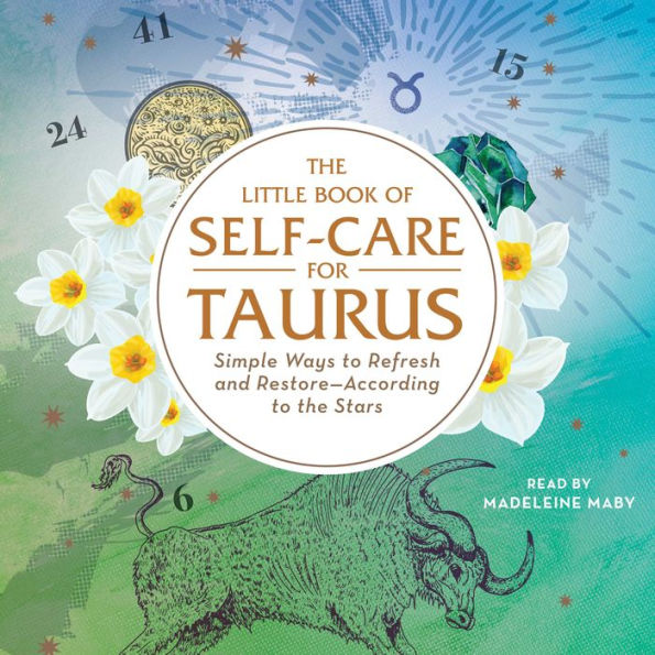 The Little Book of Self-Care for Taurus: Simple Ways to Refresh and Restore-According to the Stars