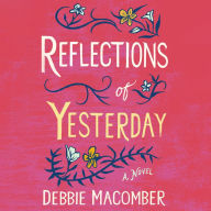 Reflections of Yesterday (Debbie Macomber Classics)