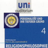 Religionsphilosophie (4): Personalität und ihr tieferer Grund (Abridged)