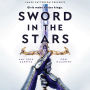 Sword in the Stars (Once & Future #2)