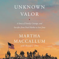 Unknown Valor: A Story of Family, Courage, and Sacrifice from Pearl Harbor to Iwo Jima