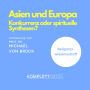 Asien und Europa: Konkurrenz oder spirituelle Synthesen? Vorlesung (Abridged)